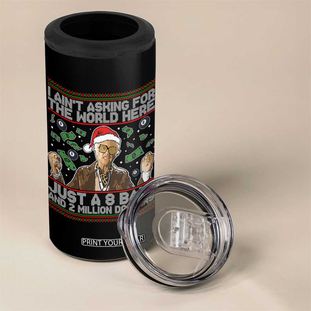 Funny Billy Wish Meme Just A 8 Ball and 2 Million Dollars 4 in 1 Can Cooler Tumbler Baby Uncle Ain't Asking for The World TS02 Print Your Wear