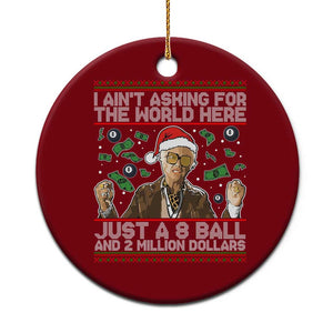 Funny Billy Wish Meme Just A 8 Ball and 2 Million Dollars Ceramic Ornament Baby Uncle Ain't Asking for The World TS02 1pc Red Print Your Wear