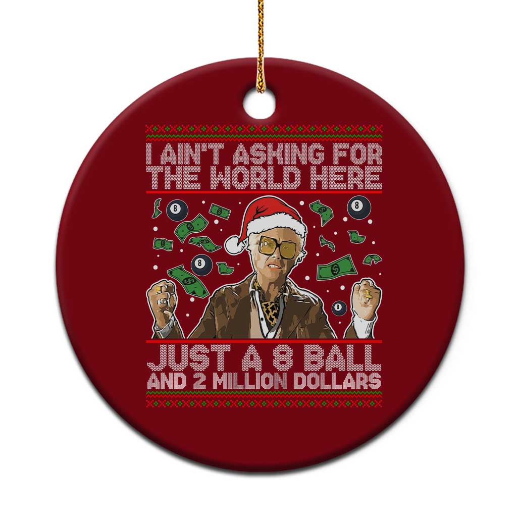 Funny Billy Wish Meme Just A 8 Ball and 2 Million Dollars Ceramic Ornament Baby Uncle Ain't Asking for The World TS02 1pc Red Print Your Wear