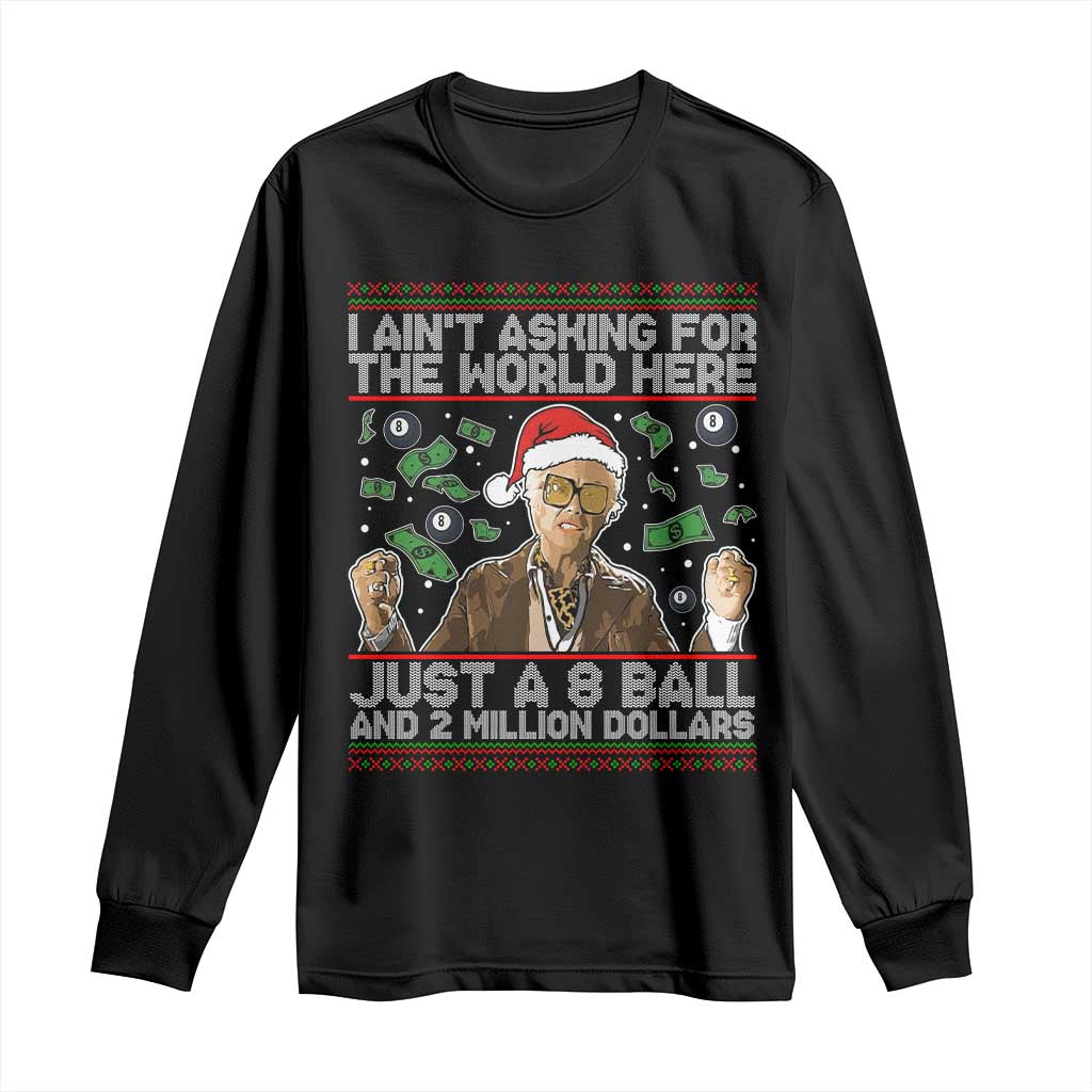 Funny Billy Wish Meme Just A 8 Ball and 2 Million Dollars Long Sleeve Shirt Baby Uncle Ain't Asking for The World TS02 Black Print Your Wear