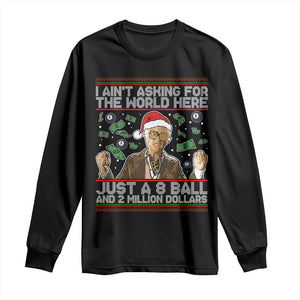 Funny Billy Wish Meme Just A 8 Ball and 2 Million Dollars Long Sleeve Shirt Baby Uncle Ain't Asking for The World TS02 Black Print Your Wear