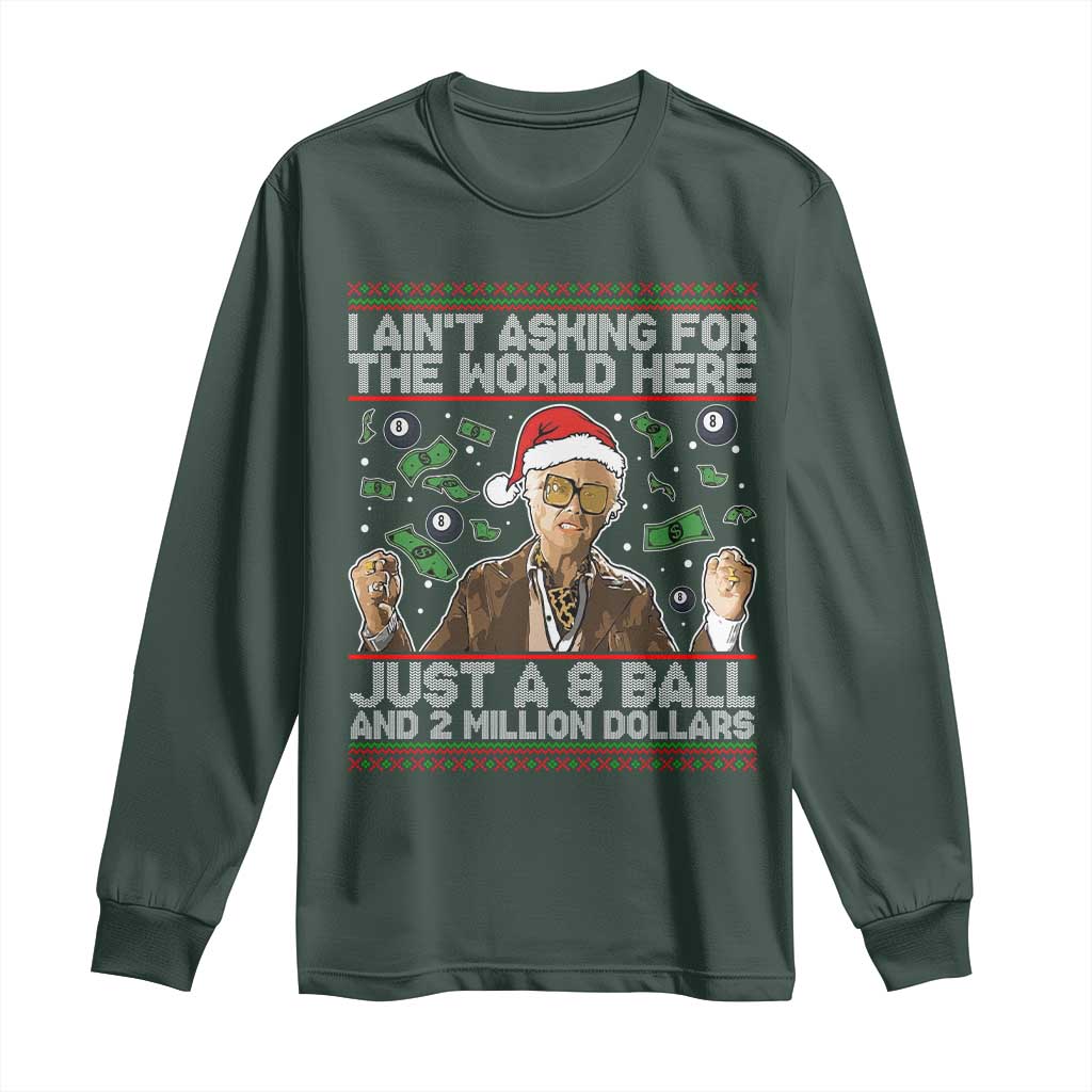 Funny Billy Wish Meme Just A 8 Ball and 2 Million Dollars Long Sleeve Shirt Baby Uncle Ain't Asking for The World TS02 Dark Forest Green Print Your Wear