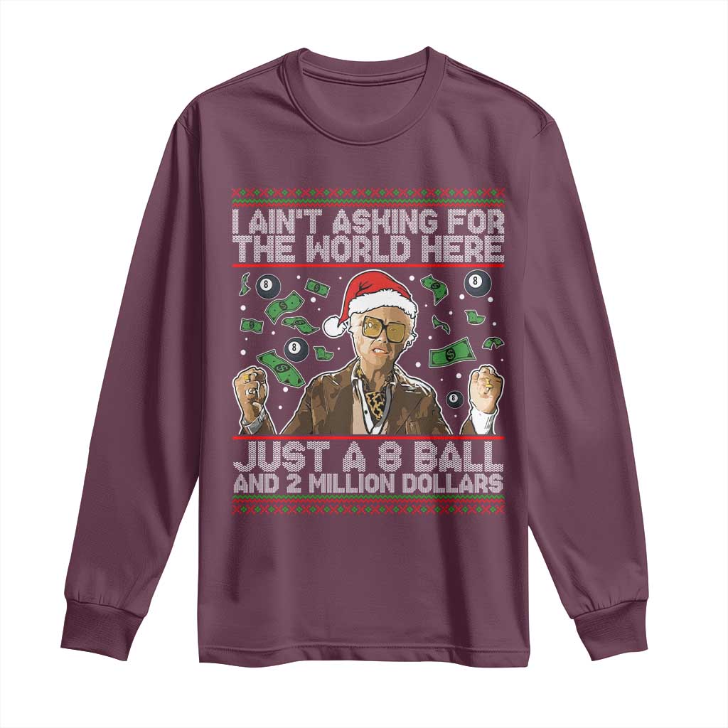 Funny Billy Wish Meme Just A 8 Ball and 2 Million Dollars Long Sleeve Shirt Baby Uncle Ain't Asking for The World TS02 Maroon Print Your Wear