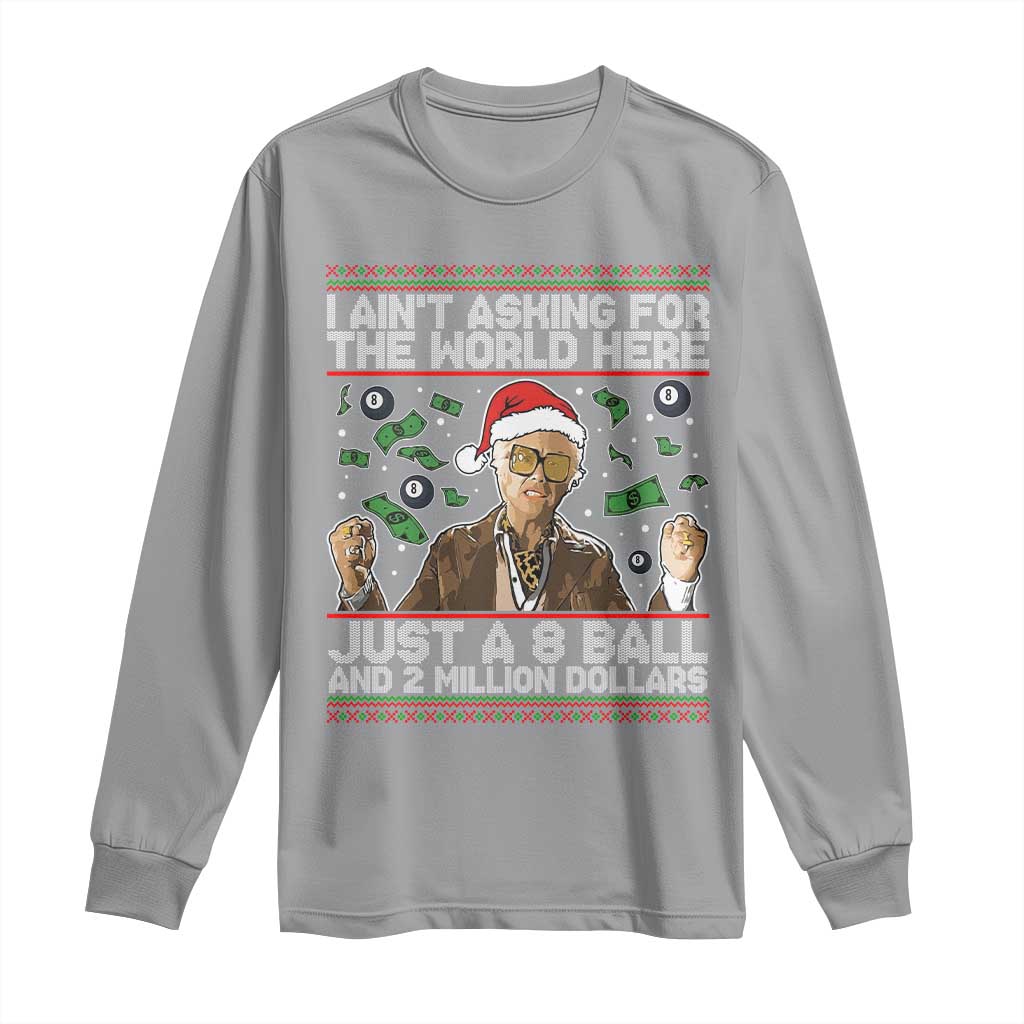 Funny Billy Wish Meme Just A 8 Ball and 2 Million Dollars Long Sleeve Shirt Baby Uncle Ain't Asking for The World TS02 Sport Gray Print Your Wear