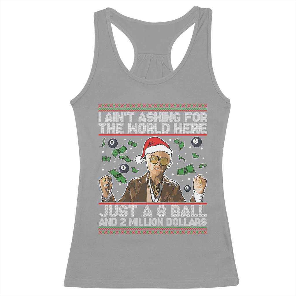 Funny Billy Wish Meme Just A 8 Ball and 2 Million Dollars Racerback Tank Top Baby Uncle Ain't Asking for The World TS02 Sport Gray Print Your Wear