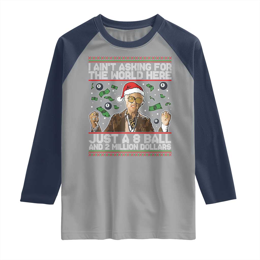 Funny Billy Wish Meme Just A 8 Ball and 2 Million Dollars Raglan Shirt Baby Uncle Ain't Asking for The World TS02 Sport Gray Navy Print Your Wear