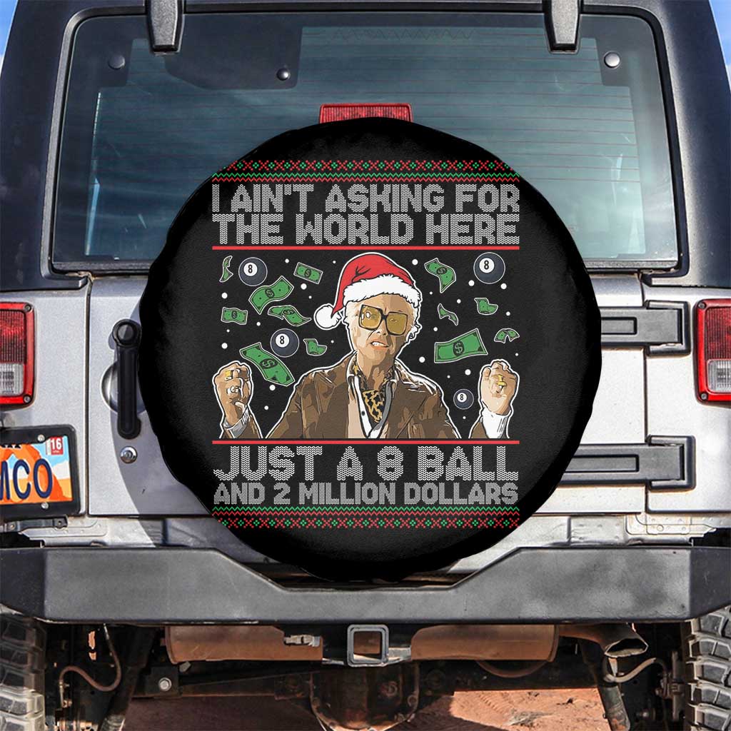 Funny Billy Wish Meme Just A 8 Ball and 2 Million Dollars Spare Tire Cover Baby Uncle Ain't Asking for The World TS02 No hole Black Print Your Wear