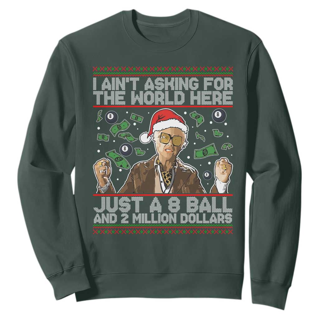 Funny Billy Wish Meme Just A 8 Ball and 2 Million Dollars Sweatshirt Baby Uncle Ain't Asking for The World TS02 Dark Forest Green Print Your Wear