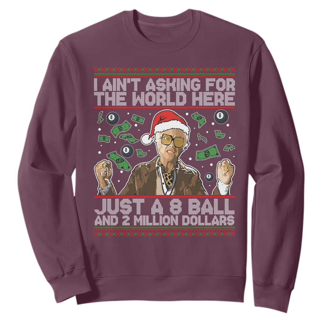 Funny Billy Wish Meme Just A 8 Ball and 2 Million Dollars Sweatshirt Baby Uncle Ain't Asking for The World TS02 Maroon Print Your Wear
