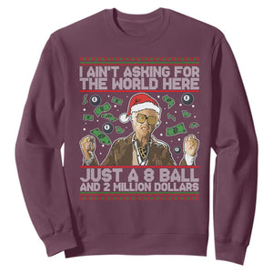 Funny Billy Wish Meme Just A 8 Ball and 2 Million Dollars Sweatshirt Baby Uncle Ain't Asking for The World TS02 Maroon Print Your Wear
