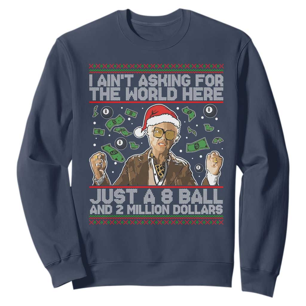 Funny Billy Wish Meme Just A 8 Ball and 2 Million Dollars Sweatshirt Baby Uncle Ain't Asking for The World TS02 Navy Print Your Wear