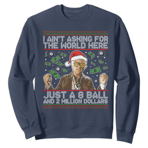 Funny Billy Wish Meme Just A 8 Ball and 2 Million Dollars Sweatshirt Baby Uncle Ain't Asking for The World TS02 Navy Print Your Wear