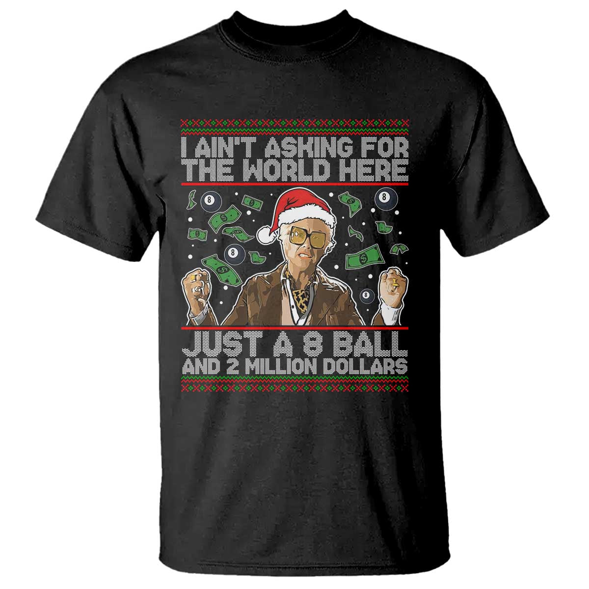 Funny Billy Wish Meme Just A 8 Ball and 2 Million Dollars T Shirt Baby Uncle Ain't Asking for The World TS02 Black Print Your Wear