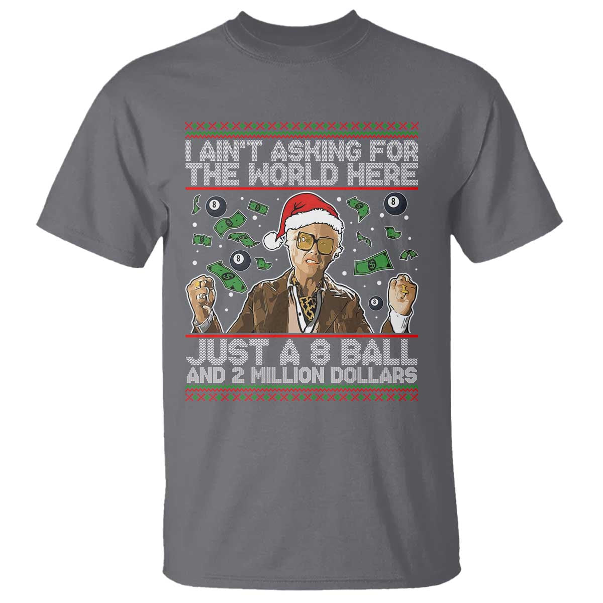 Funny Billy Wish Meme Just A 8 Ball and 2 Million Dollars T Shirt Baby Uncle Ain't Asking for The World TS02 Charcoal Print Your Wear