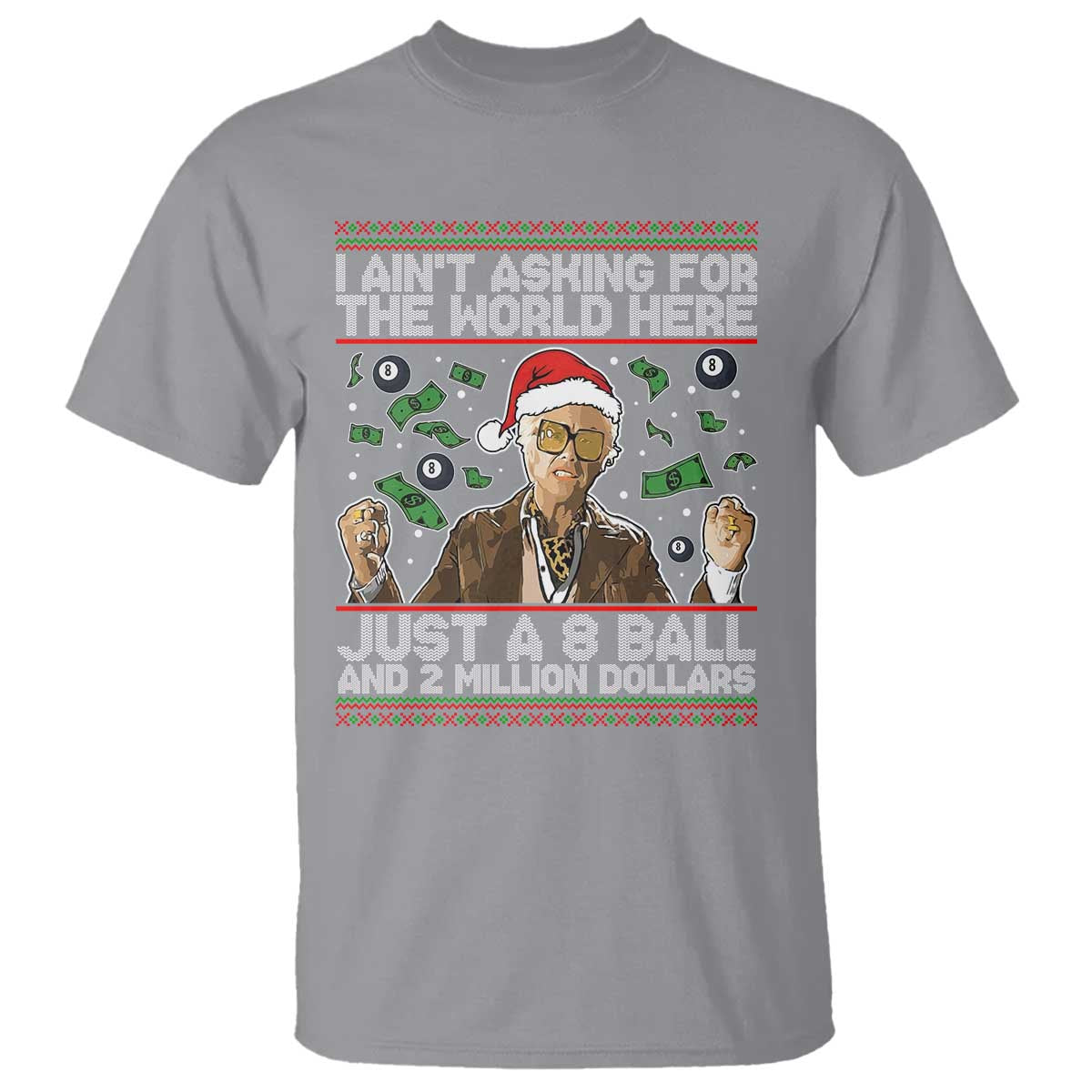 Funny Billy Wish Meme Just A 8 Ball and 2 Million Dollars T Shirt Baby Uncle Ain't Asking for The World TS02 Sport Gray Print Your Wear
