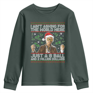 Funny Billy Wish Meme Just A 8 Ball and 2 Million Dollars Youth Sweatshirt Baby Uncle Ain't Asking for The World TS02 Dark Forest Green Print Your Wear