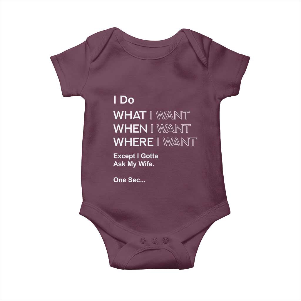 I Do What I Want Except Ask My Wife Baby Onesie Funny Married Humor Gag Gift for Husbands TS02 Maroon Print Your Wear