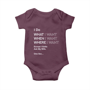 I Do What I Want Except Ask My Wife Baby Onesie Funny Married Humor Gag Gift for Husbands TS02 Maroon Print Your Wear