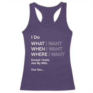 I Do What I Want Except Ask My Wife Racerback Tank Top Funny Married Humor Gag Gift for Husbands TS02 Purple Print Your Wear