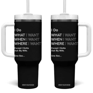 I Do What I Want Except Ask My Wife Tumbler With Handle Funny Married Humor Gag Gift for Husbands TS02 One Size: 40 oz Black Print Your Wear