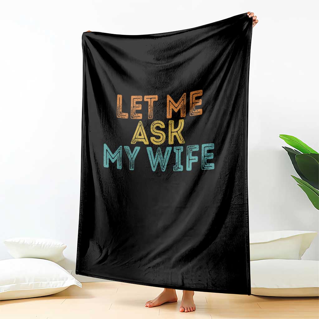 Let Me Ask My Wife Retro Throw Blanket Funny Married Humor Gag Gift for Husbands TS02 Print Your Wear
