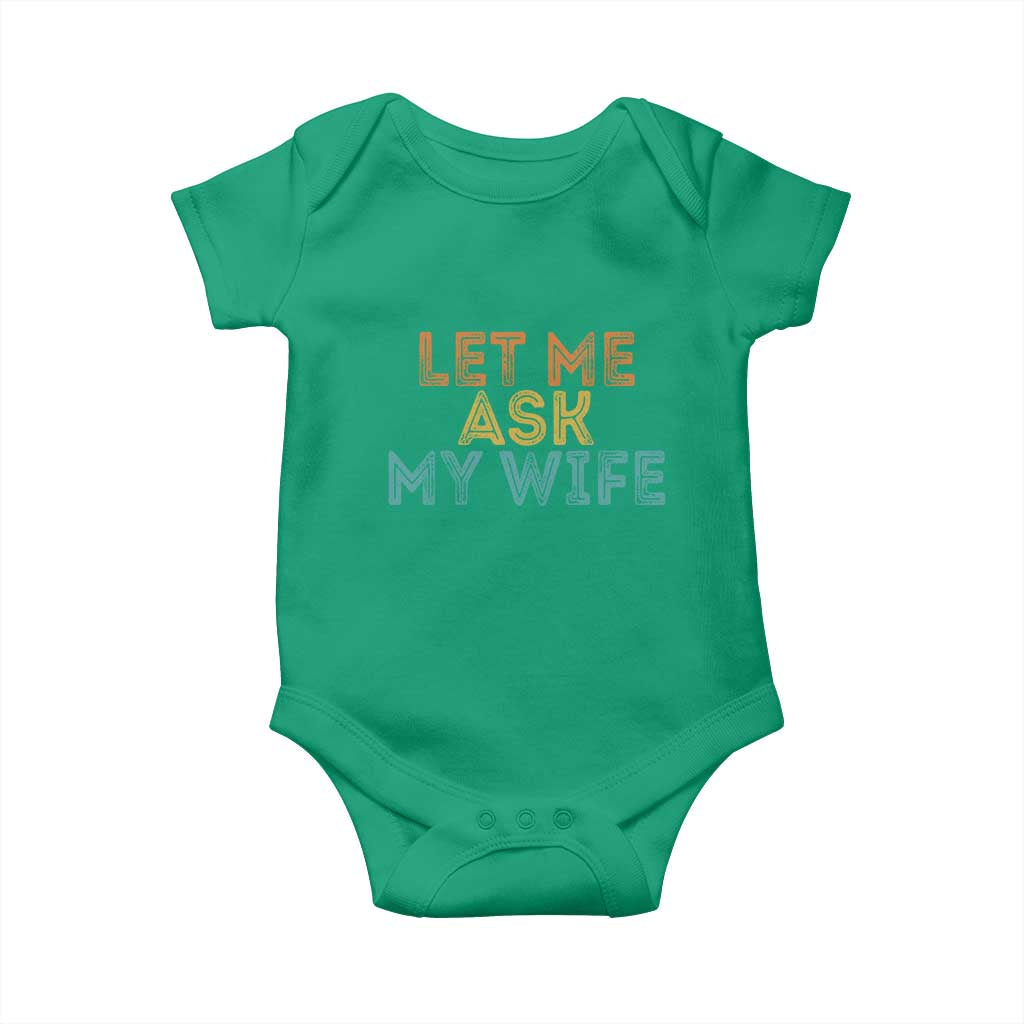 Let Me Ask My Wife Retro Baby Onesie Funny Married Humor Gag Gift for Husbands TS02 Irish Green Print Your Wear