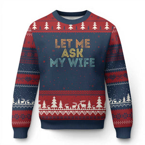 Let Me Ask My Wife Retro Ugly Christmas Sweater Funny Married Humor Gag Gift for Husbands TS02 Navy Red Print Your Wear