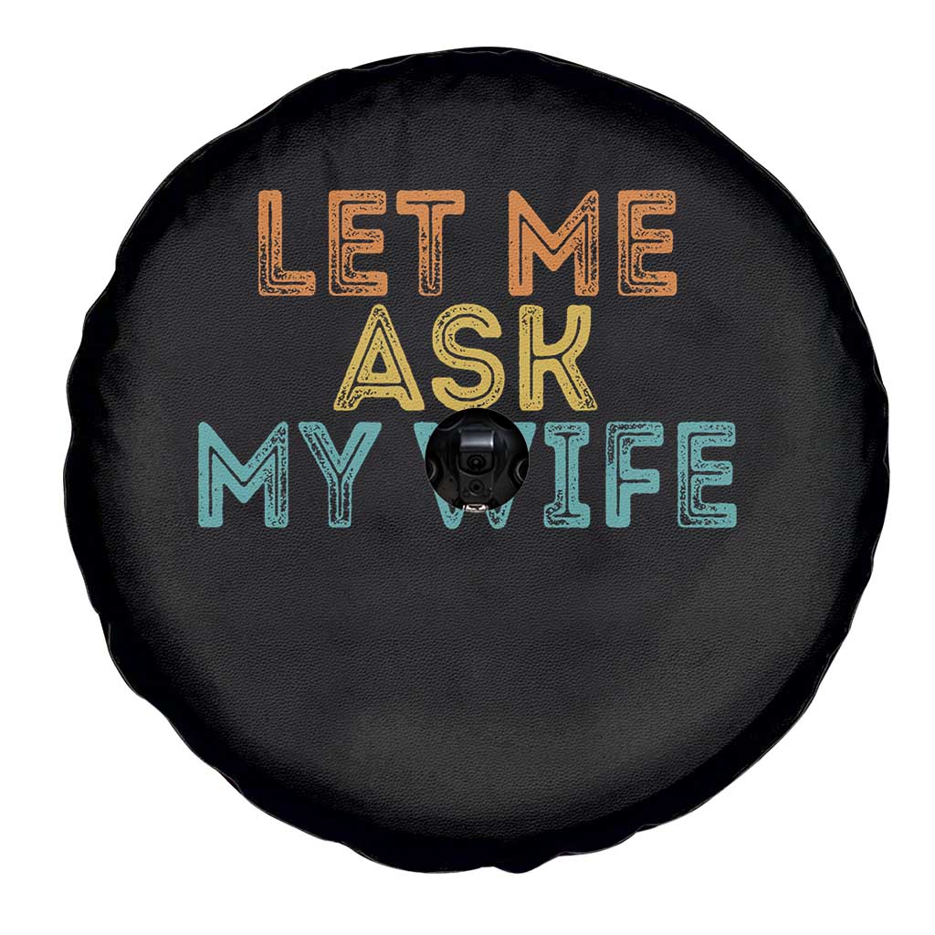Let Me Ask My Wife Retro Spare Tire Cover Funny Married Humor Gag Gift for Husbands TS02 Print Your Wear