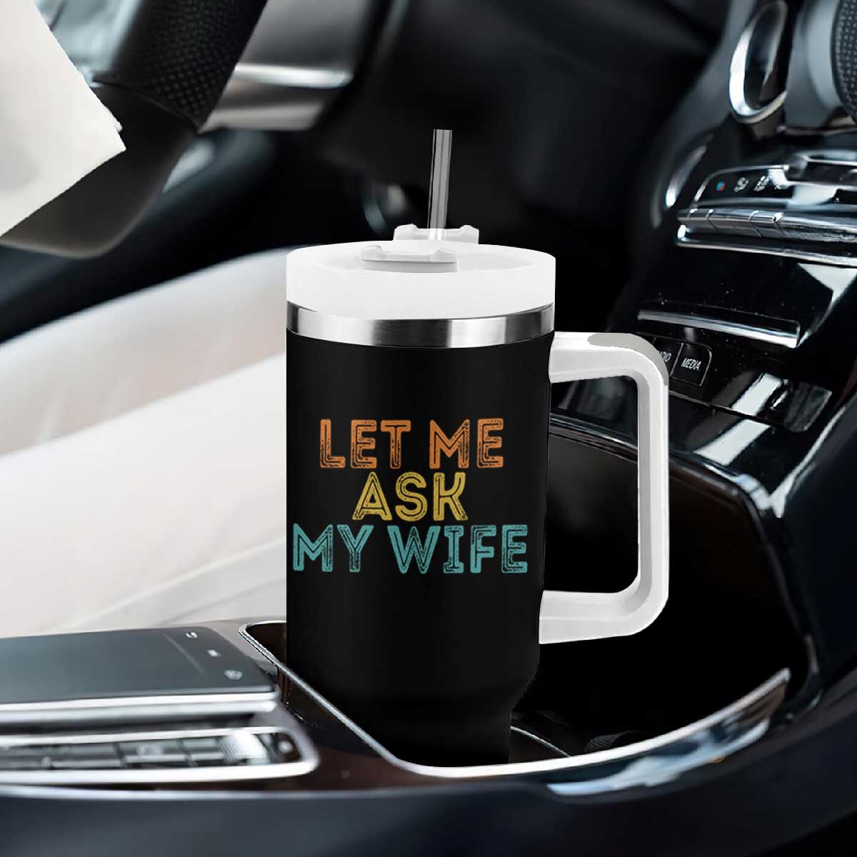 Let Me Ask My Wife Retro Tumbler With Handle Funny Married Humor Gag Gift for Husbands TS02 Print Your Wear