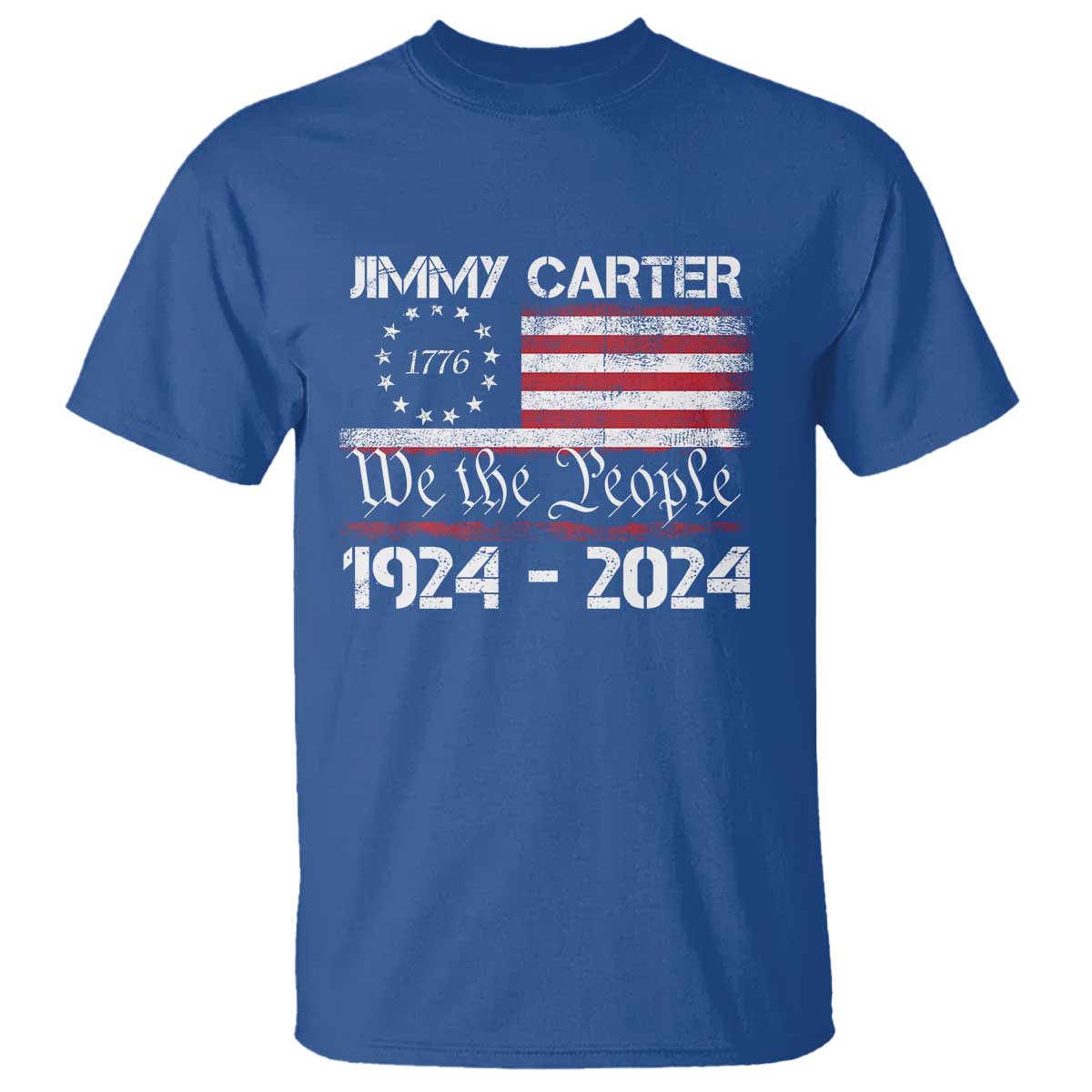 39th President Jimmy Carter T Shirt USA Legacy We The People Betsy Ross Flag TS02 Royal Blue Print Your Wear