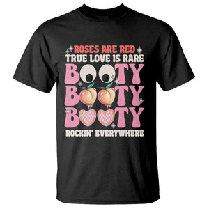Funny Valentine T Shirt Roses Are Red True Love Is Rare Booty Rocking Everywhere TS02 Black Printyourwear