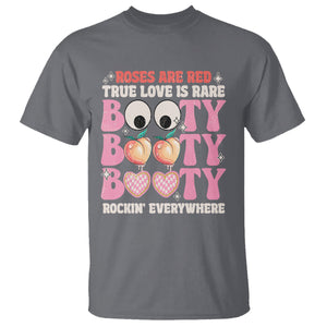 Funny Valentine T Shirt Roses Are Red True Love Is Rare Booty Rocking Everywhere TS02 Charcoal Printyourwear