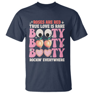 Funny Valentine T Shirt Roses Are Red True Love Is Rare Booty Rocking Everywhere TS02 Navy Printyourwear