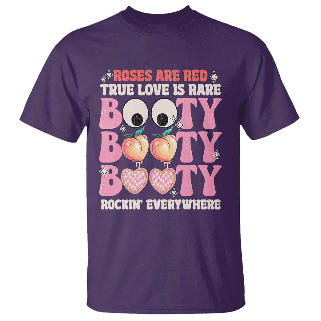 Funny Valentine T Shirt Roses Are Red True Love Is Rare Booty Rocking Everywhere TS02 Purple Printyourwear