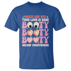 Funny Valentine T Shirt Roses Are Red True Love Is Rare Booty Rocking Everywhere TS02 Royal Blue Printyourwear