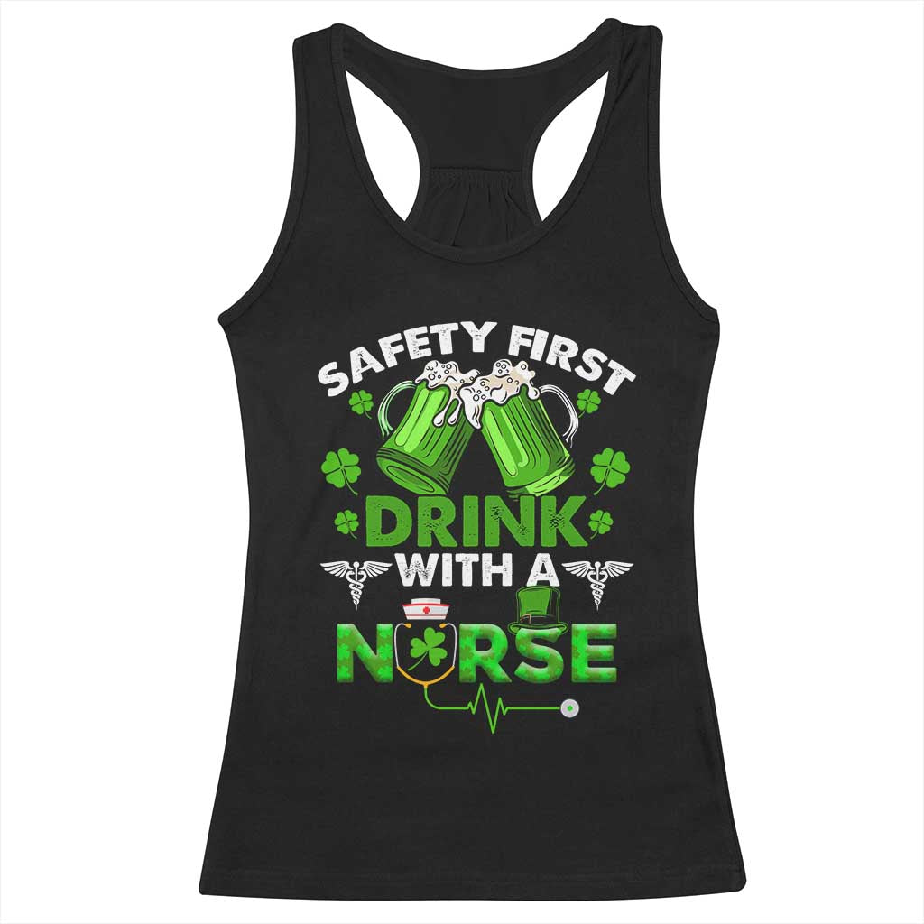 Funny Nurse St Patricks Day Racerback Tank Top Safety First Drink With A Nurse Beer Lovers TS02 Black Print Your Wear