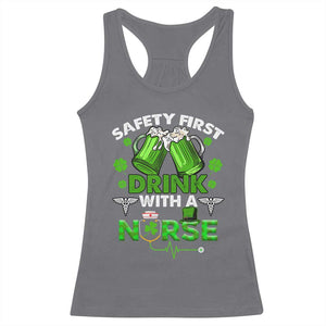 Funny Nurse St Patricks Day Racerback Tank Top Safety First Drink With A Nurse Beer Lovers TS02 Charcoal Print Your Wear