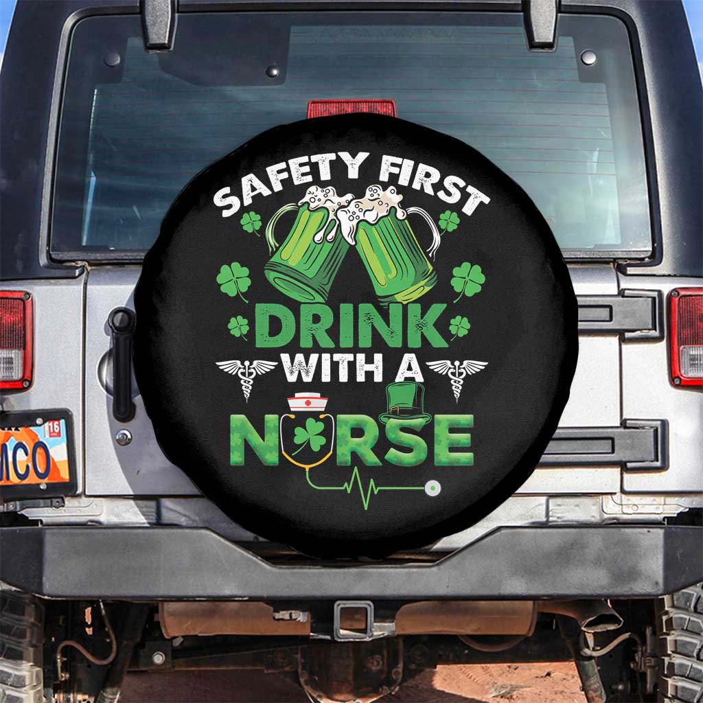 Funny Nurse St Patricks Day Spare Tire Cover Safety First Drink With A Nurse Beer Lovers TS02 No hole Black Print Your Wear