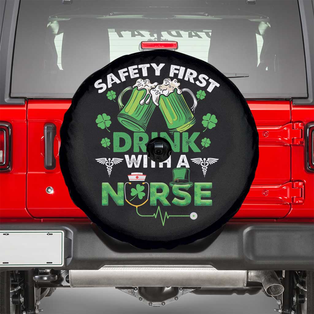 Funny Nurse St Patricks Day Spare Tire Cover Safety First Drink With A Nurse Beer Lovers TS02 Black Print Your Wear