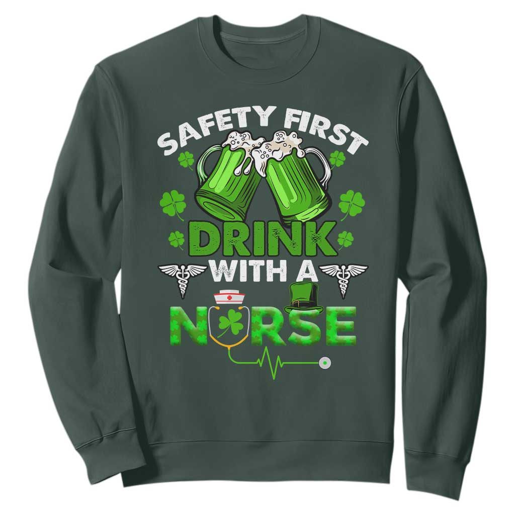Funny Nurse St. Patricks Day Sweatshirt Safety First Drink With A Nurse Beer Lovers TS02 Dark Forest Green Printyourwear