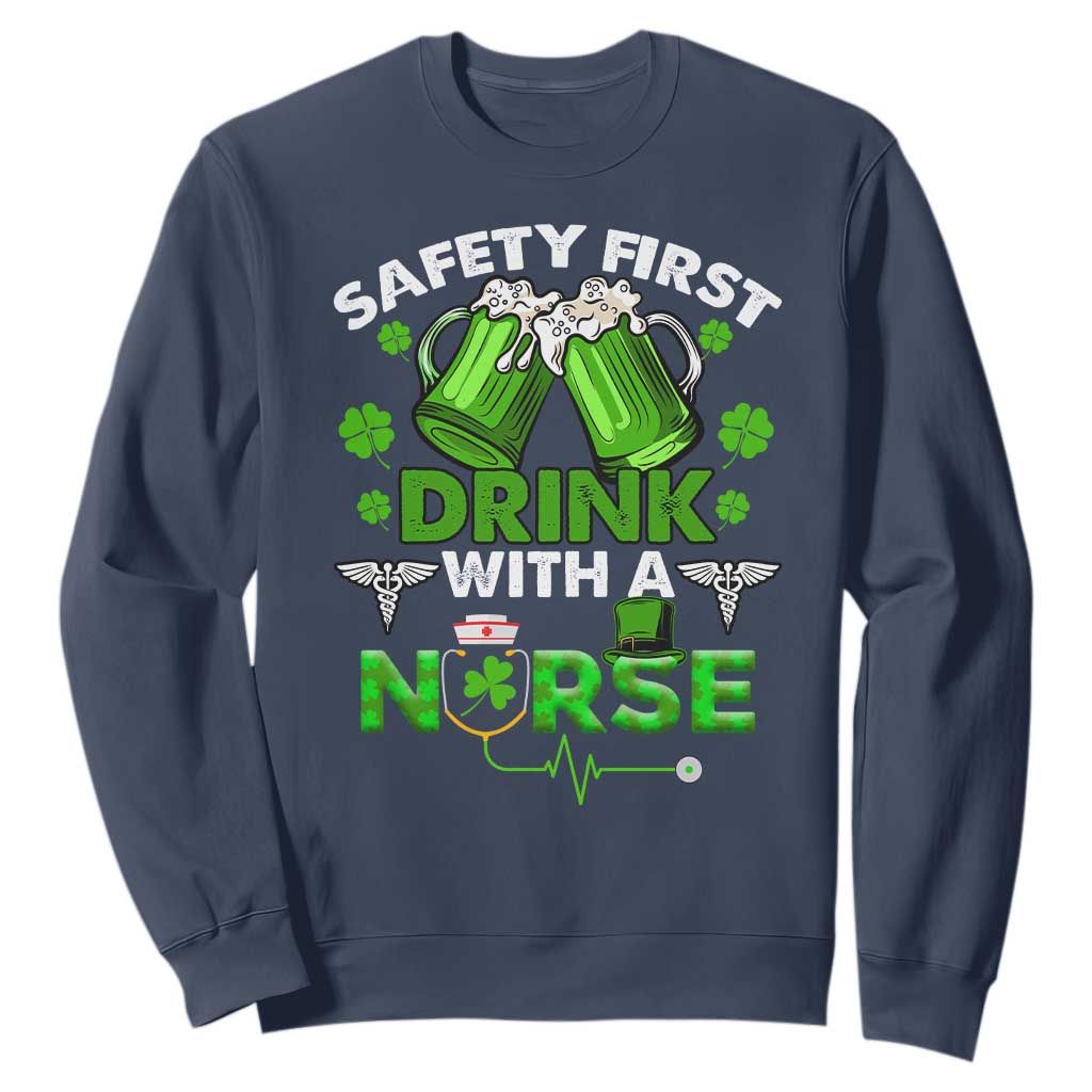 Funny Nurse St. Patricks Day Sweatshirt Safety First Drink With A Nurse Beer Lovers TS02 Navy Printyourwear