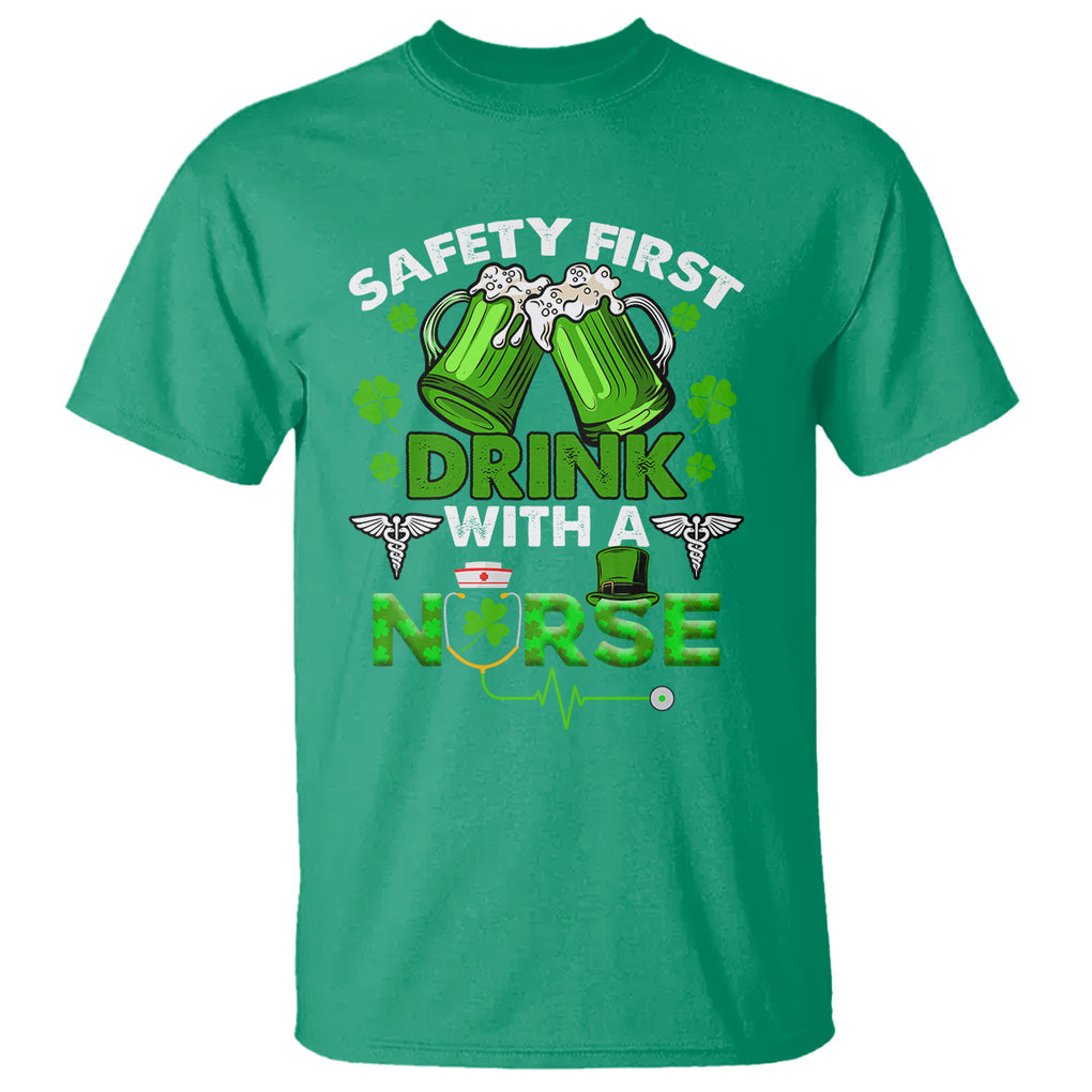 Funny Nurse St. Patricks Day T Shirt Safety First Drink With A Nurse Beer Lovers TS02 Irish Green Printyourwear