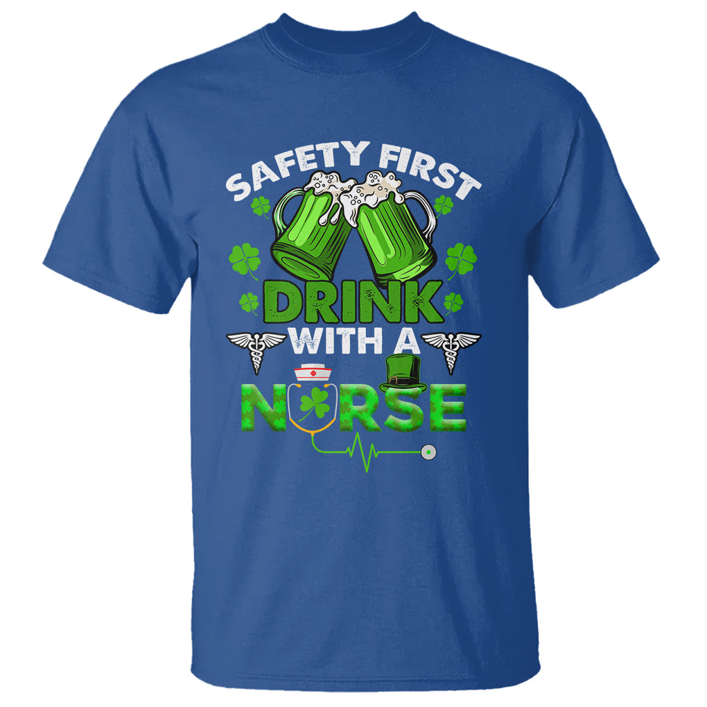 Funny Nurse St. Patricks Day T Shirt Safety First Drink With A Nurse Beer Lovers TS02 Royal Blue Printyourwear