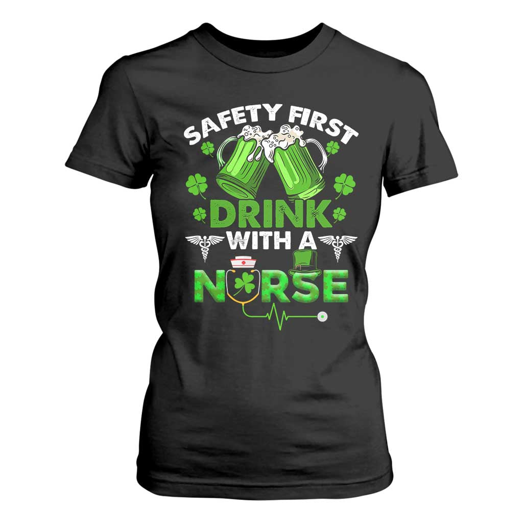 Funny Nurse St Patricks Day T Shirt For Women Safety First Drink With A Nurse Beer Lovers TS02 Black Print Your Wear