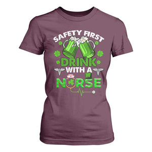 Funny Nurse St Patricks Day T Shirt For Women Safety First Drink With A Nurse Beer Lovers TS02 Maroon Print Your Wear