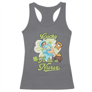 Funny Nurse St Patricks Day Racerback Tank Top Lucky To Be A Nurse Strong Scrub Life TS02 Charcoal Print Your Wear