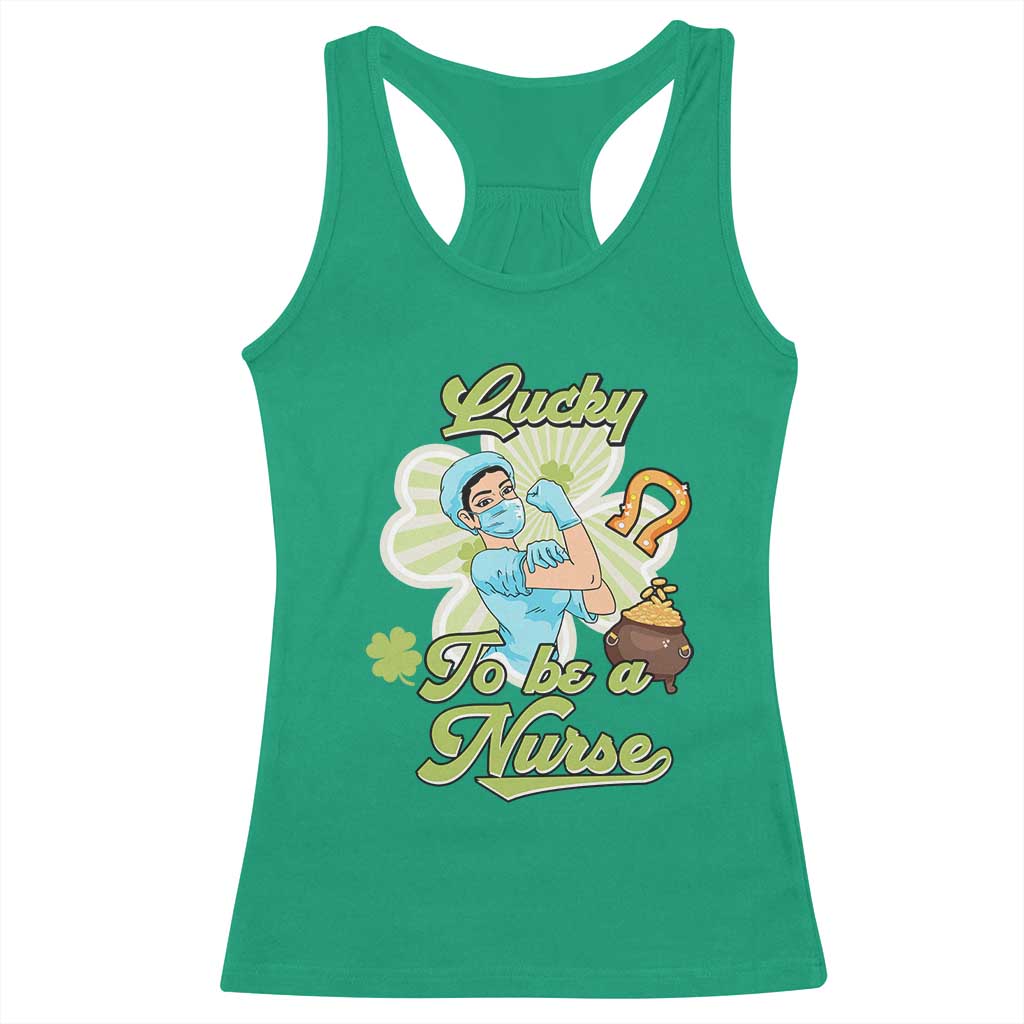 Funny Nurse St Patricks Day Racerback Tank Top Lucky To Be A Nurse Strong Scrub Life TS02 Irish Green Print Your Wear