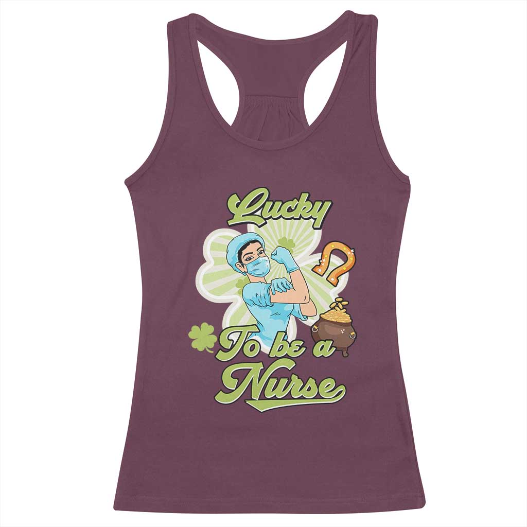Funny Nurse St Patricks Day Racerback Tank Top Lucky To Be A Nurse Strong Scrub Life TS02 Maroon Print Your Wear