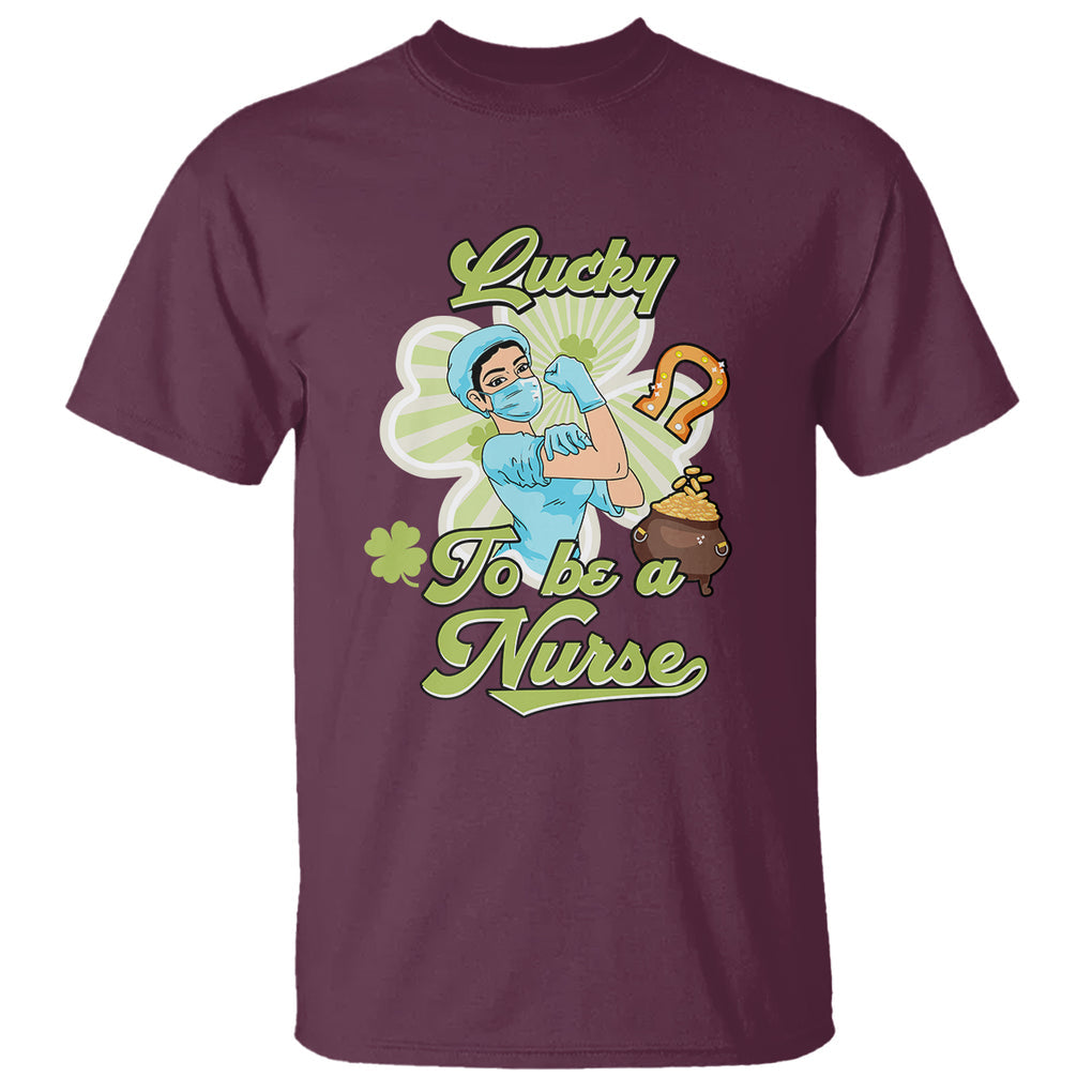 Funny Nurse St. Patricks Day T Shirt Lucky To Be A Nurse Strong Scrub Life TS02 Maroon Printyourwear