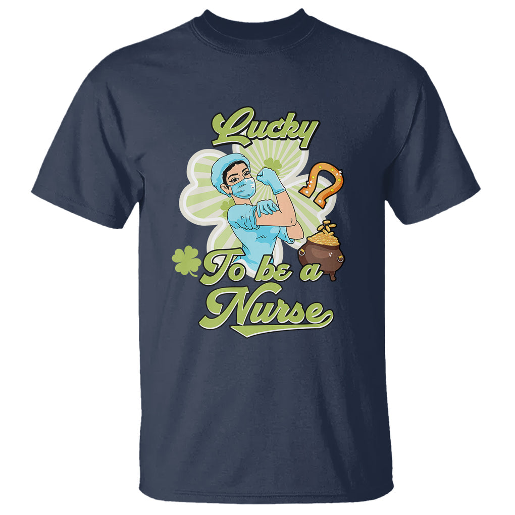 Funny Nurse St. Patricks Day T Shirt Lucky To Be A Nurse Strong Scrub Life TS02 Navy Printyourwear